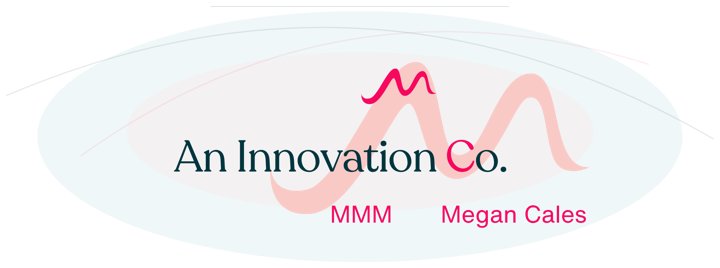 MMMmc: An Innovation Co., Megan Cales
